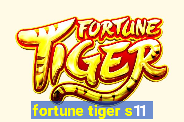 fortune tiger s11